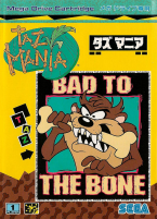 Taz-Mania ~ Bad To The Bone ~